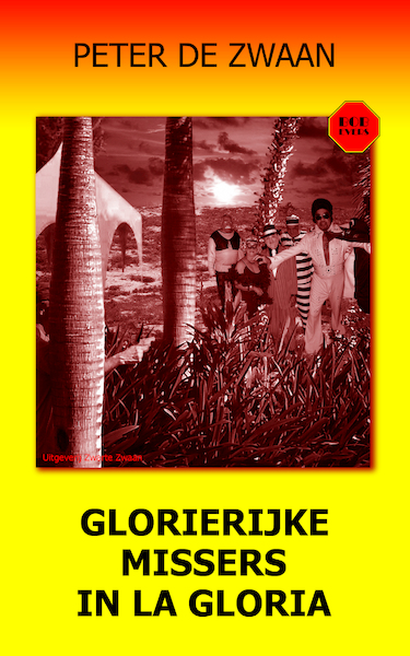 Bob Evers 53 Glorierijke missers in La Gloria - Peter de Zwaan (ISBN 9789464491142)