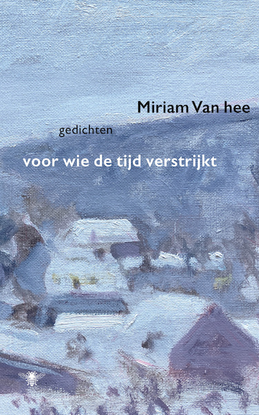 Voor wie de tijd verstrijkt - Miriam Van hee (ISBN 9789403193014)