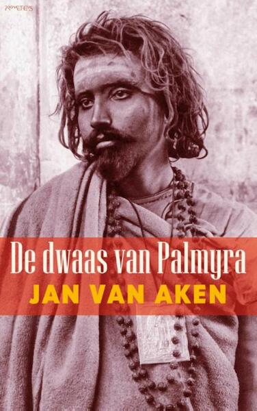 Dwaas van Palmyra - Jan van Aken (ISBN 9789044627787)
