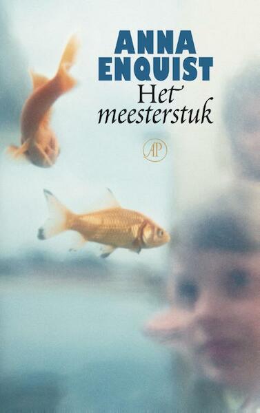Het meesterstuk - Anna Enquist (ISBN 9789029568296)