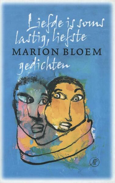 Liefde is soms lastig, liefste - Marion Bloem (ISBN 9789029580465)