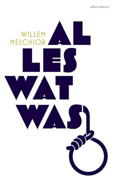 Alles wat was - Willem Melchior (ISBN 9789025452308)