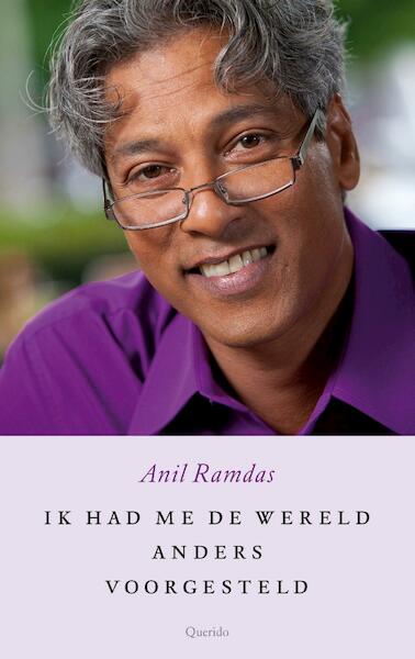 Ik had me de wereld anders voorgesteld - Anil Ramdas (ISBN 9789021406459)