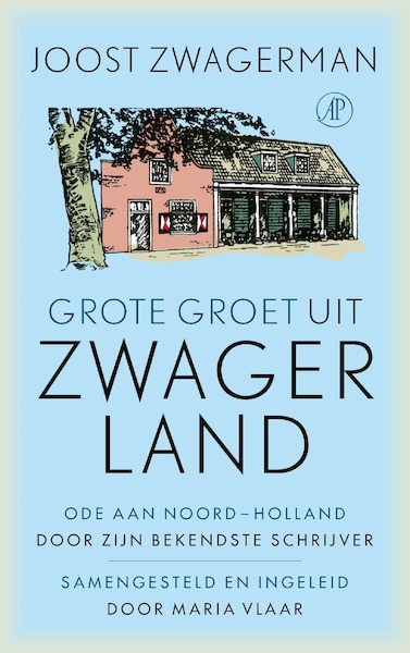 Grote groet uit Zwagerland - Joost Zwagerman (ISBN 9789029526869)