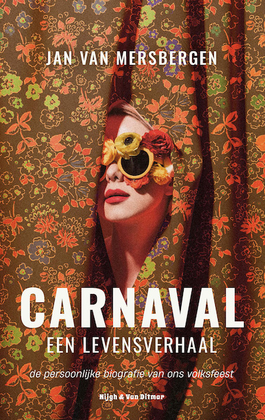 Carnaval, een levensverhaal - Jan van Mersbergen (ISBN 9789038808239)