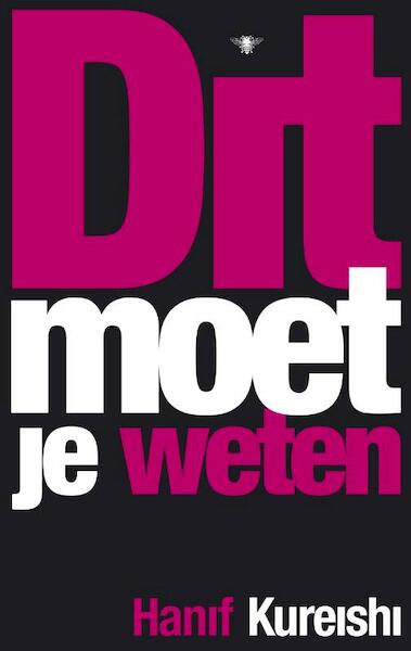 Dit moet je weten - Hanif Kureishi (ISBN 9789023447498)