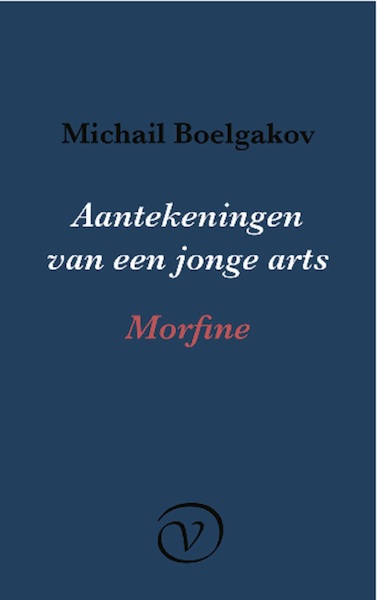 Aantekeningen van een jonge arts / Morfine - Michail Boelgakov (ISBN 9789028292314)