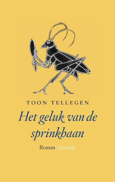 Het geluk van de sprinkhaan - Toon Tellegen (ISBN 9789021440521)