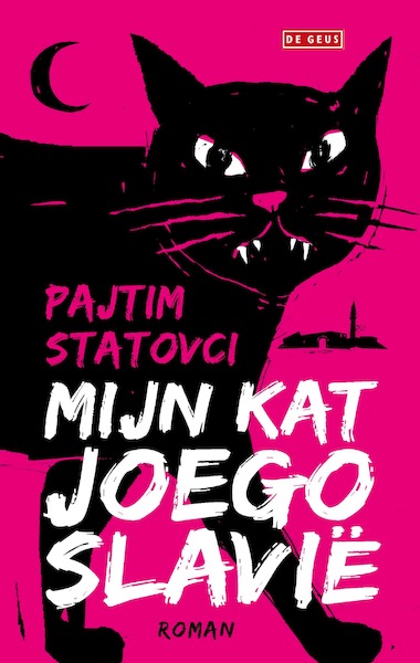 Mijn kat Joegoslavië - Pajtim Statovci (ISBN 9789044543827)