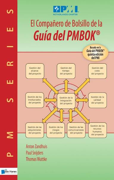 El Compañero de Bolsillo de la Guía del PMBOK® - Anton Zandhuis, Paul Snijders, Thomas Wuttke (ISBN 9789401805476)