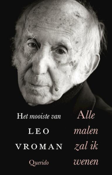 Alle malen zal ik wenen - Leo Vroman (ISBN 9789021459134)