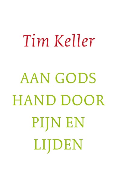 Aan Gods hand door pijn en lijden - Tim Keller (ISBN 9789051947267)