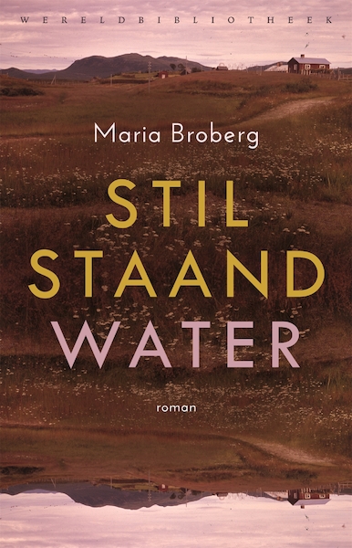 Stilstaand water - Maria Broberg (ISBN 9789028451711)