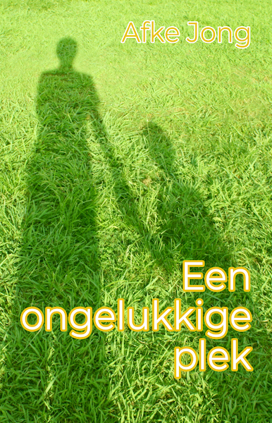 Een ongelukkige plek - Afke Jong (ISBN 9789083221120)