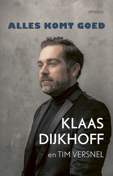 Alle komt goed - Klaas Dijkhoff, Tim Versnel (ISBN 9789044648300)
