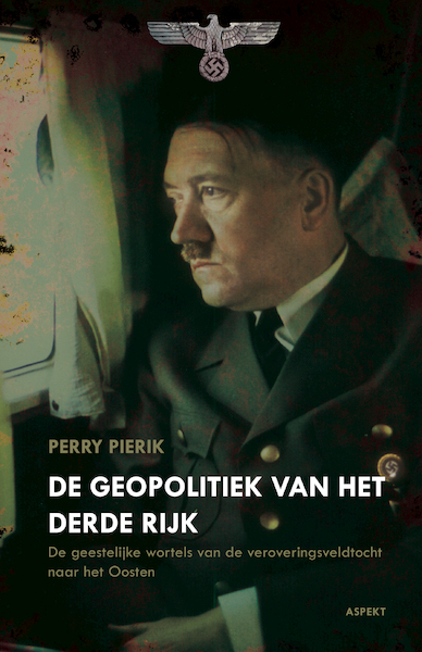 Geopolitiek in het derde rijk - Perry Pierik (ISBN 9789464242331)
