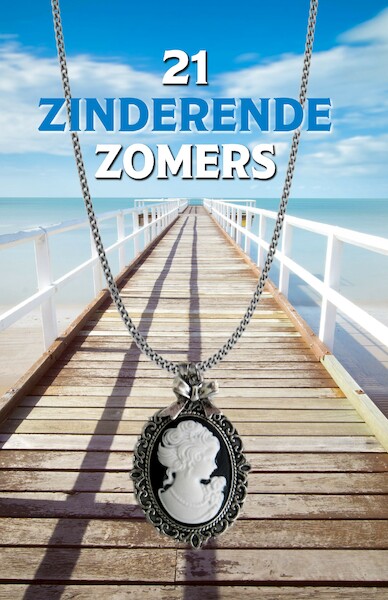 21 Zinderende Zomers - Lucy Neetens, Monique de Rooij, Luc Vos, Dirk van der Starre (ISBN 9789493233683)
