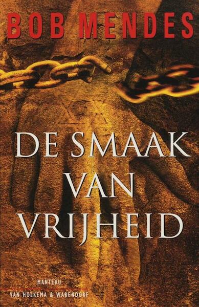 De smaak van vrijheid - Bob Mendes (ISBN 9789460410673)