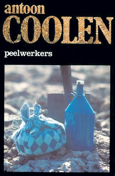 Peelwerkers - Antoon Coolen (ISBN 9789038895796)