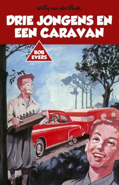 Drie jongens en een caravan - Willy van der Heide (ISBN 9789049927462)