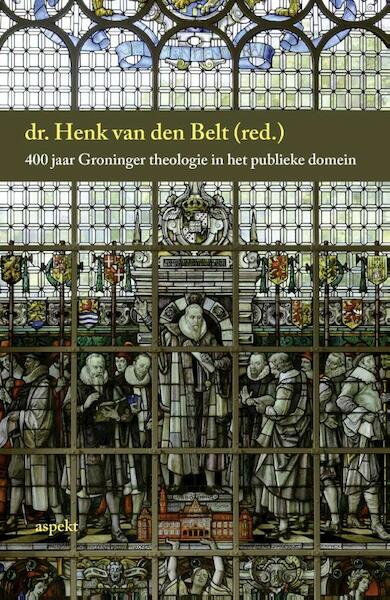 400 jaar Groninger theologie in het publieke domein - (ISBN 9789464624595)