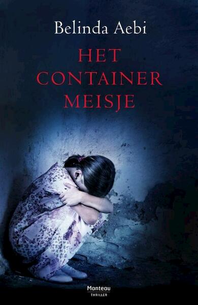 Het containermeisje - Belinda Aebi (ISBN 9789460412042)