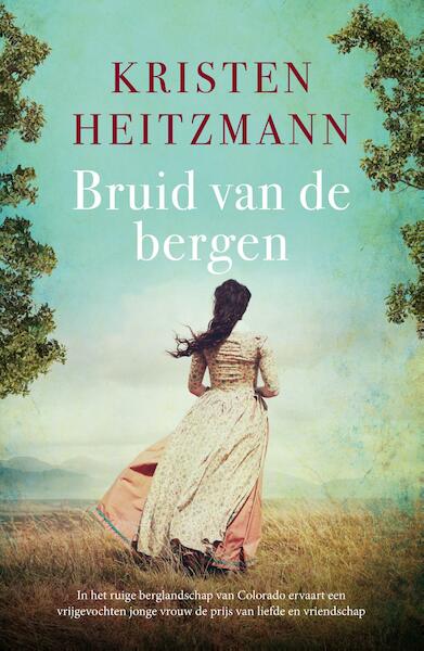 Bruid van de bergen - Kristen Heitzmann (ISBN 9789043531351)