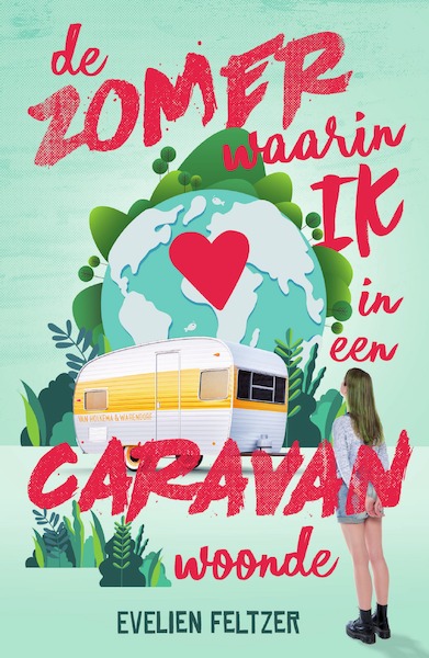 De zomer waarin ik in een caravan woonde - Evelien Feltzer (ISBN 9789000372027)