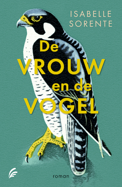 De vrouw en de vogel - Isabelle Sorente (ISBN 9789044934496)