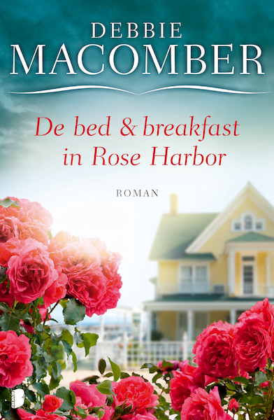 De bed en breakfast in Rose Harbor - Debbie Macomber (ISBN 9789460233807)