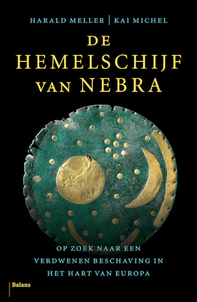 De hemelschijf van Nebra - Harald Meller, Kai Michel (ISBN 9789460039522)