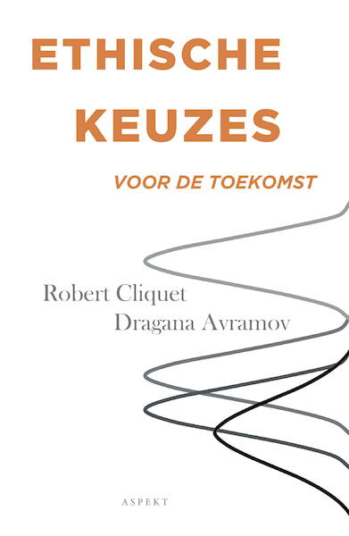 Ethische keuzes voor de toekomst - Robert Cliquet, Dragana Avramov (ISBN 9789464628067)
