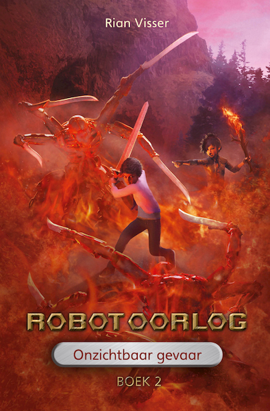 Robotoorlog  Boek 2: Onzichtbaar gevaar - Rian Visser (ISBN 9789491647161)