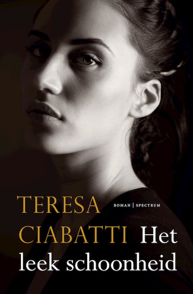 Het leek schoonheid - Teresa Ciabatti (ISBN 9789000379811)