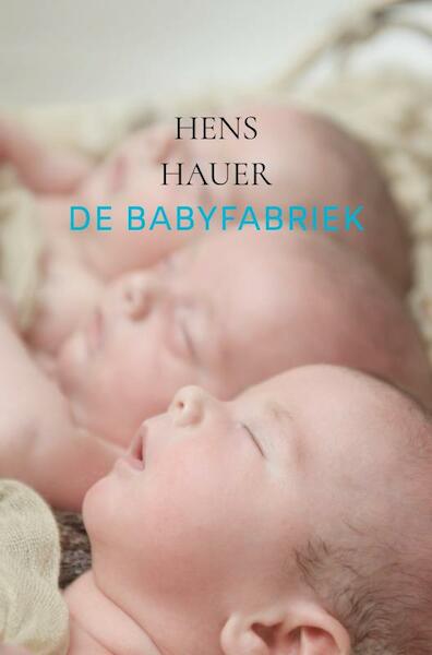 De babyfabriek - Hens Hauer (ISBN 9789464480498)