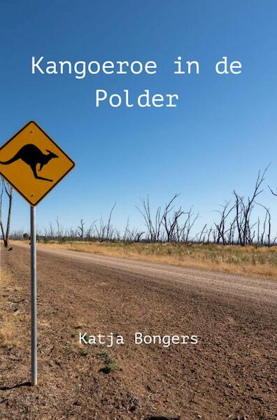 Kangoeroe in de Polder - Katja Bongers (ISBN 9789464805314)