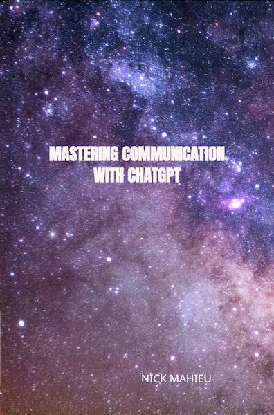 Leren communiceren met ChatGPT - Nick Mahieu (ISBN 9789464856798)