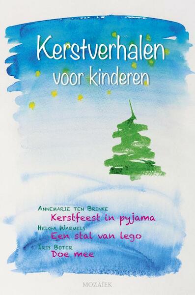Kerstverhalen voor kinderen / 3 - Annemarie ten Brinke, Helga Warmels, Iris Boter (ISBN 9789023930556)