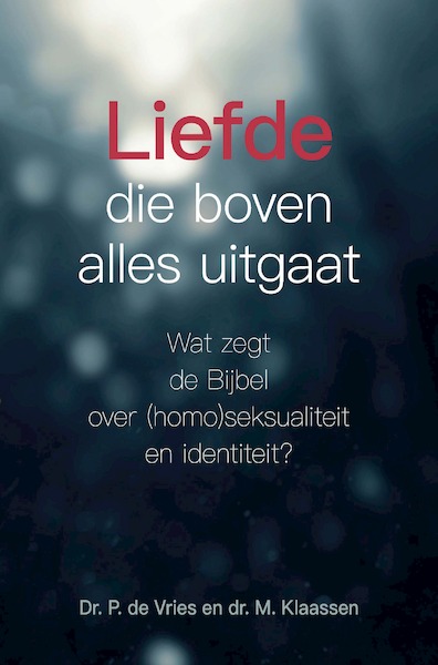 Liefde die boven alles uitgaat - Dr. M. Klaassen, Dr. P. de Vries (ISBN 9789087184841)