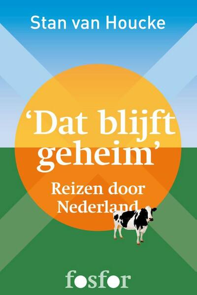 Dat blijft geheim - Stan van Houcke (ISBN 9789462251120)