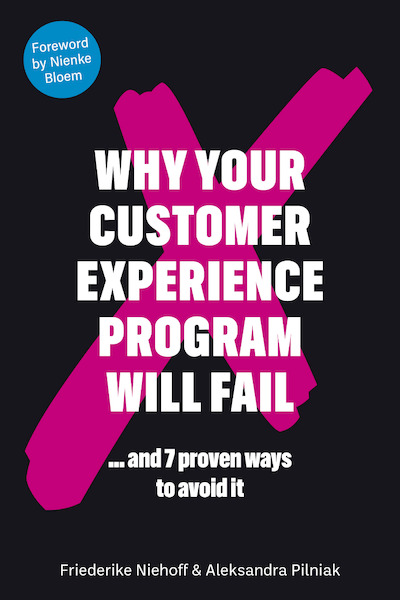 Why Your Customer Experience Program Will Fail - Friederike Niehoff, Aleksandra Pilniak (ISBN 9789493202214)