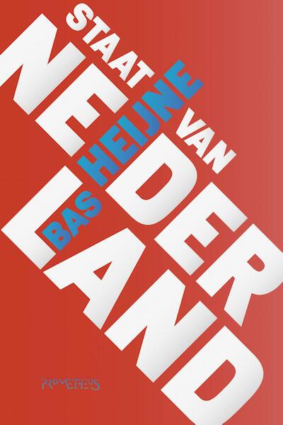 Staat van Nederland - Bas Heijne (ISBN 9789044632699)