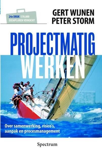 Projectmatig werken - Gert Wijnen, Peter Storm (ISBN 9789000302789)