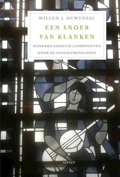 Een snoer van klanken - Willem J. Ouweneel (ISBN 9789464621037)