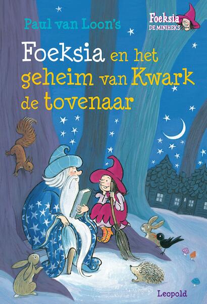 Foeksia en het geheim van Kwark de tovenaar - Paul van Loon (ISBN 9789025869083)