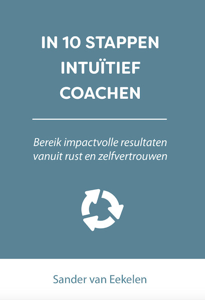 IN 10 STAPPEN INTUïTIEF COACHEN - Sander van Eekelen (ISBN 9789493187467)