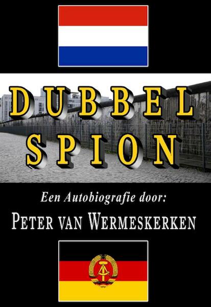 Dubbel Spion - Peter van Wermeskerken (ISBN 9783000429118)