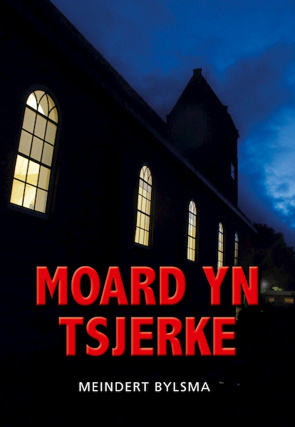 Moard yn tsjerke - Meindert Bylsma (ISBN 9789463654111)