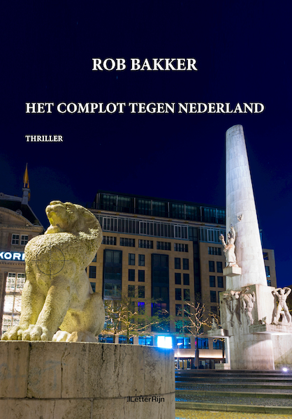 Het complot tegen Nederland - Rob Bakker (ISBN 9789493192256)