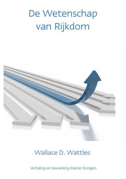 De wetenschap van rijkdom - Wallace D. Wattles (ISBN 9789077662243)